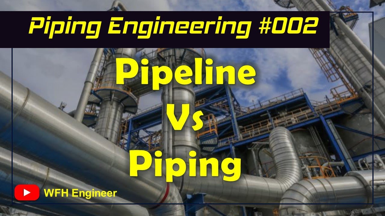 Apa Bedanya Pipeline dan Piping? - Piping Engineering 002