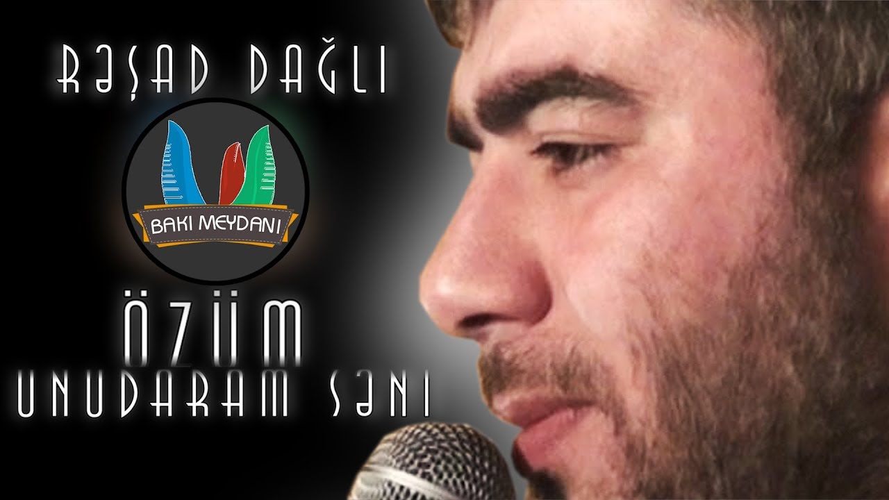 Rəşad Dağlı  yeni seir  (Özüm unudaram səni)