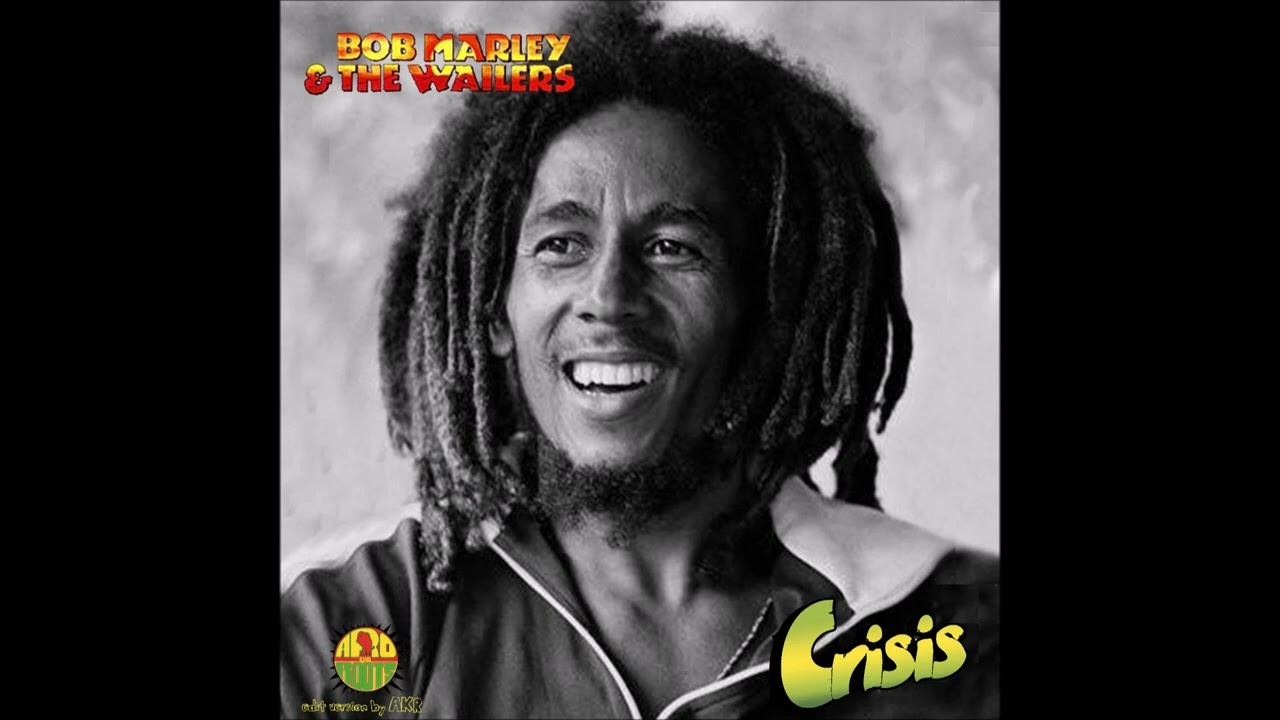 BOB MARLEY AND THE WAILERS - CRISIS  EDIT EXTENDED VERSION BY AKR