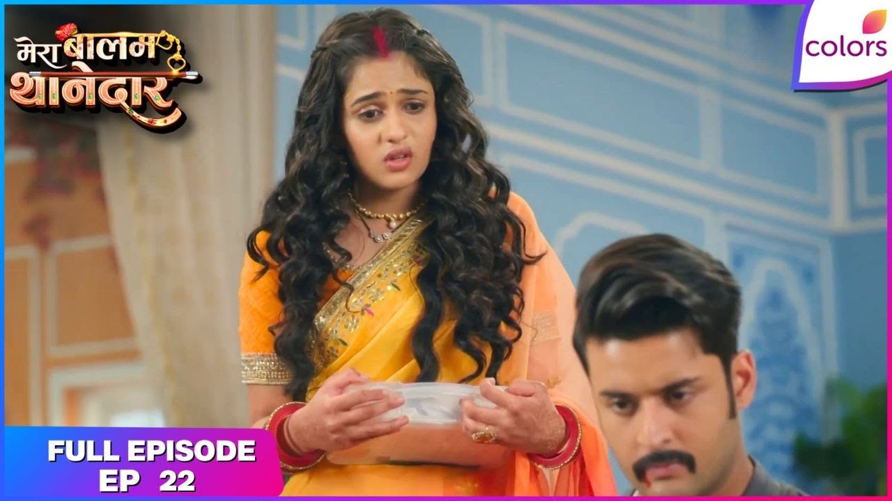 Mera Balam Thanedaar | Full Ep. 22 | Veer warns Bulbul | Colors TV