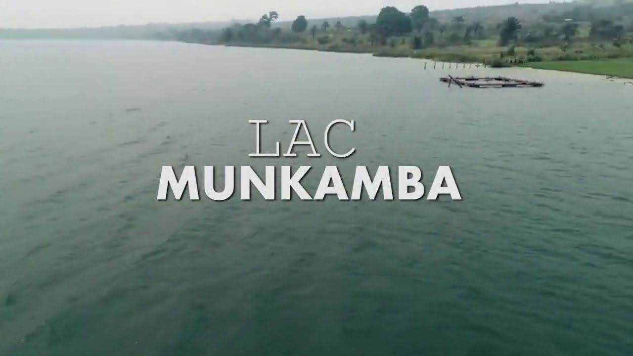 DECOUVREZ LAC MUNKAMBA - GRAND KASAI 10 AOUT 2020