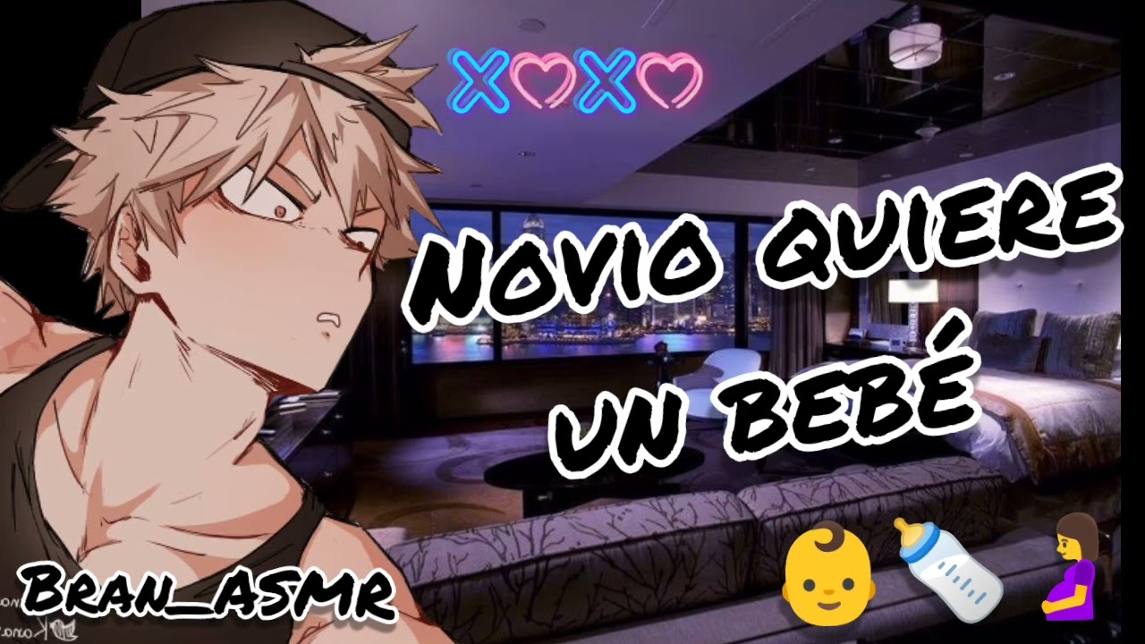 Novio quiere tener un bebé contigo...🍼👶