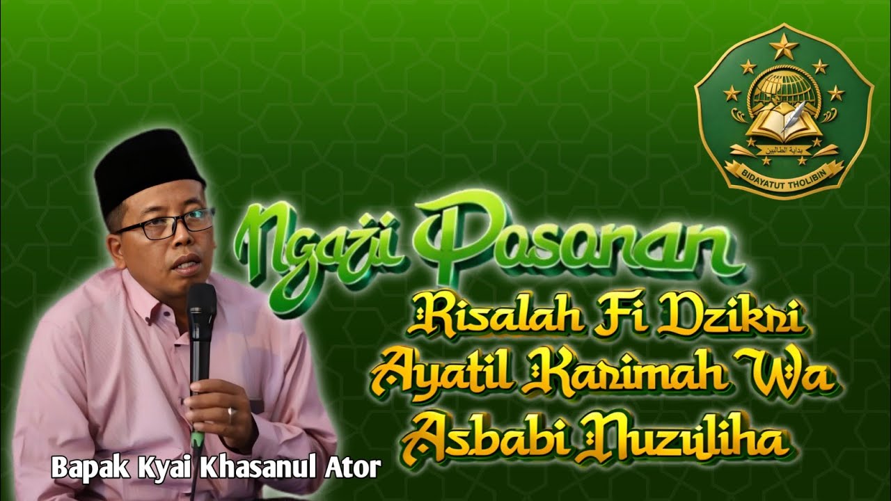 Ngaji Posonan Kitab Risalah Fi Dzikri Ayatil Karimah Wa Asbabi Nuzuliha Bapak Kyai Khasanul Ator 