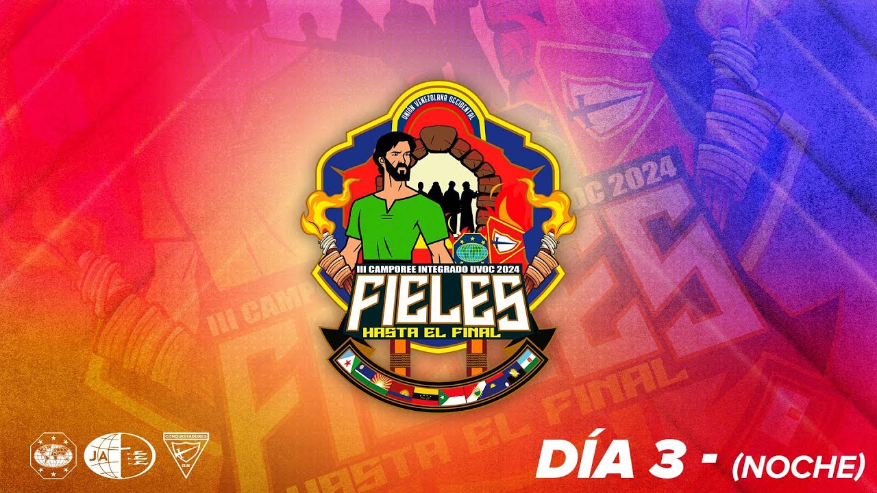 Camporeee “Fieles hasta el Final” UVOC 2024 – Día 3 Noche