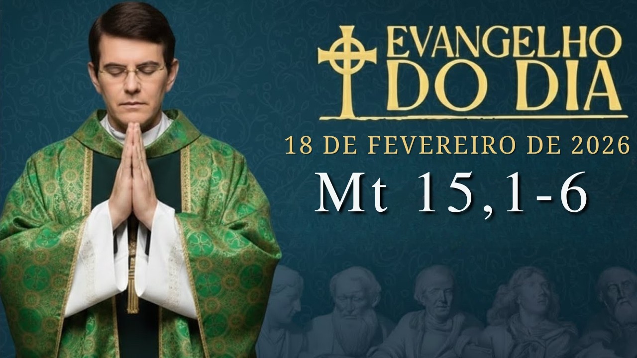 EVANGELHO DE HOJE - 18/02/2026 | Mt 15,1-6 | PADRE REGINALDO MANZOTTI