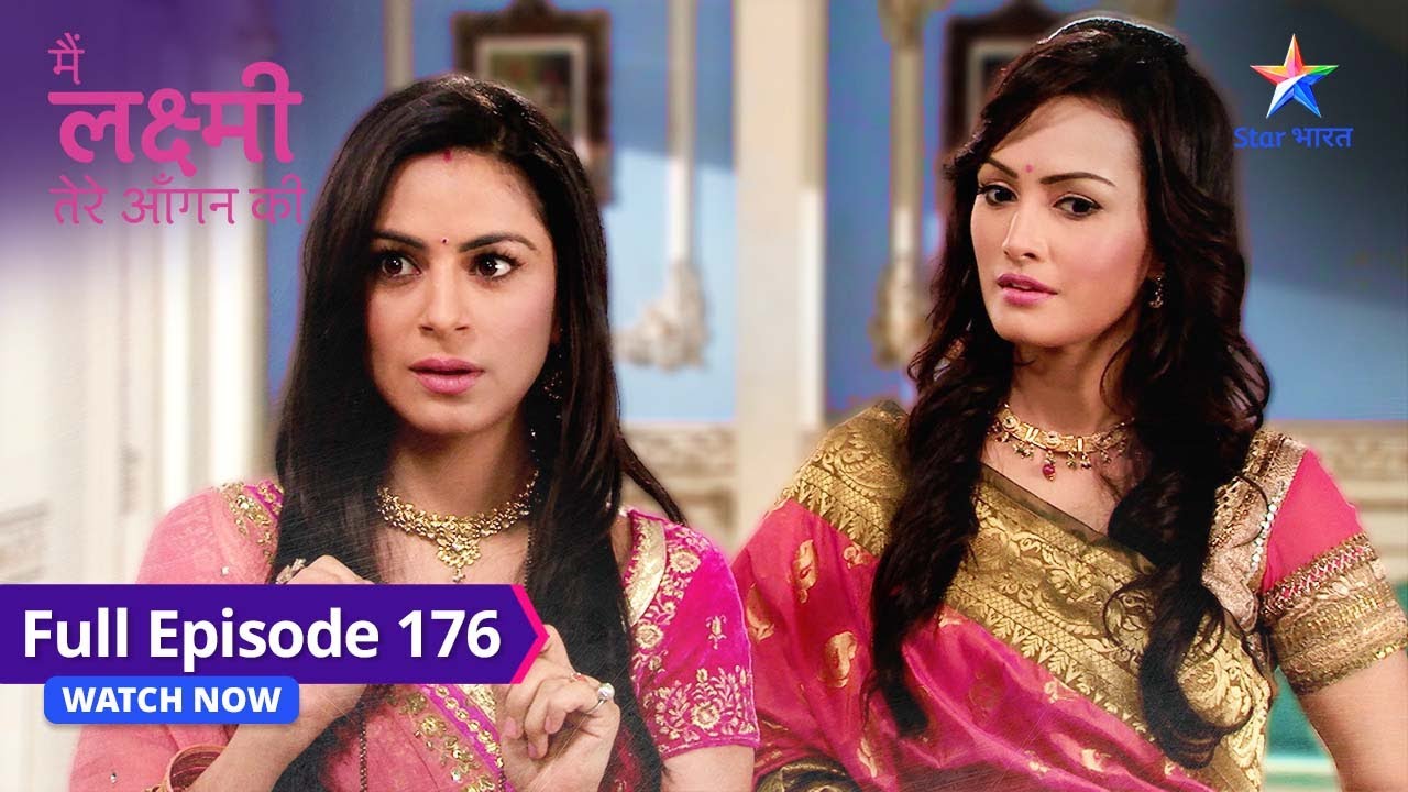 FULL EPISODE-176 | Main Laxmi Tere Aangan Ki | Arjun ka bharosa |मैं लक्ष्मी तेरे आंगन की#starbharat