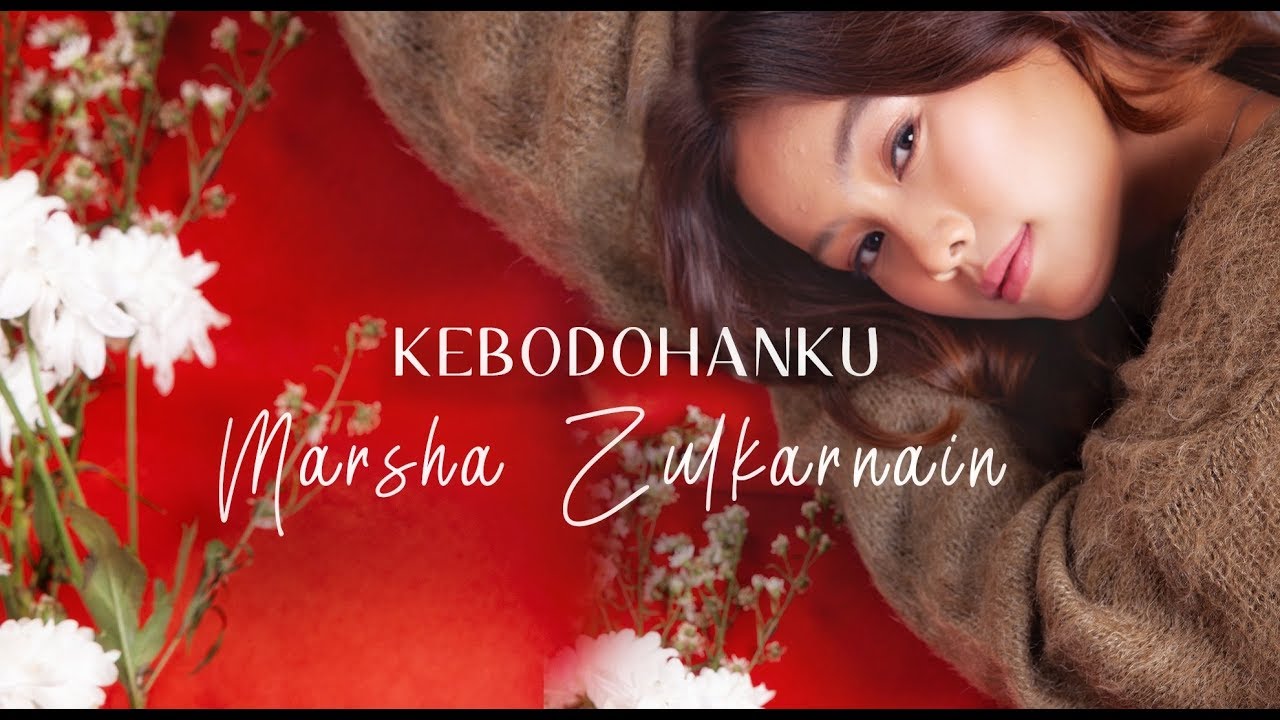 MARSHA ZULKARNAIN - KEBODOHANKU ( OFFICIAL MUSIC VIDEO )