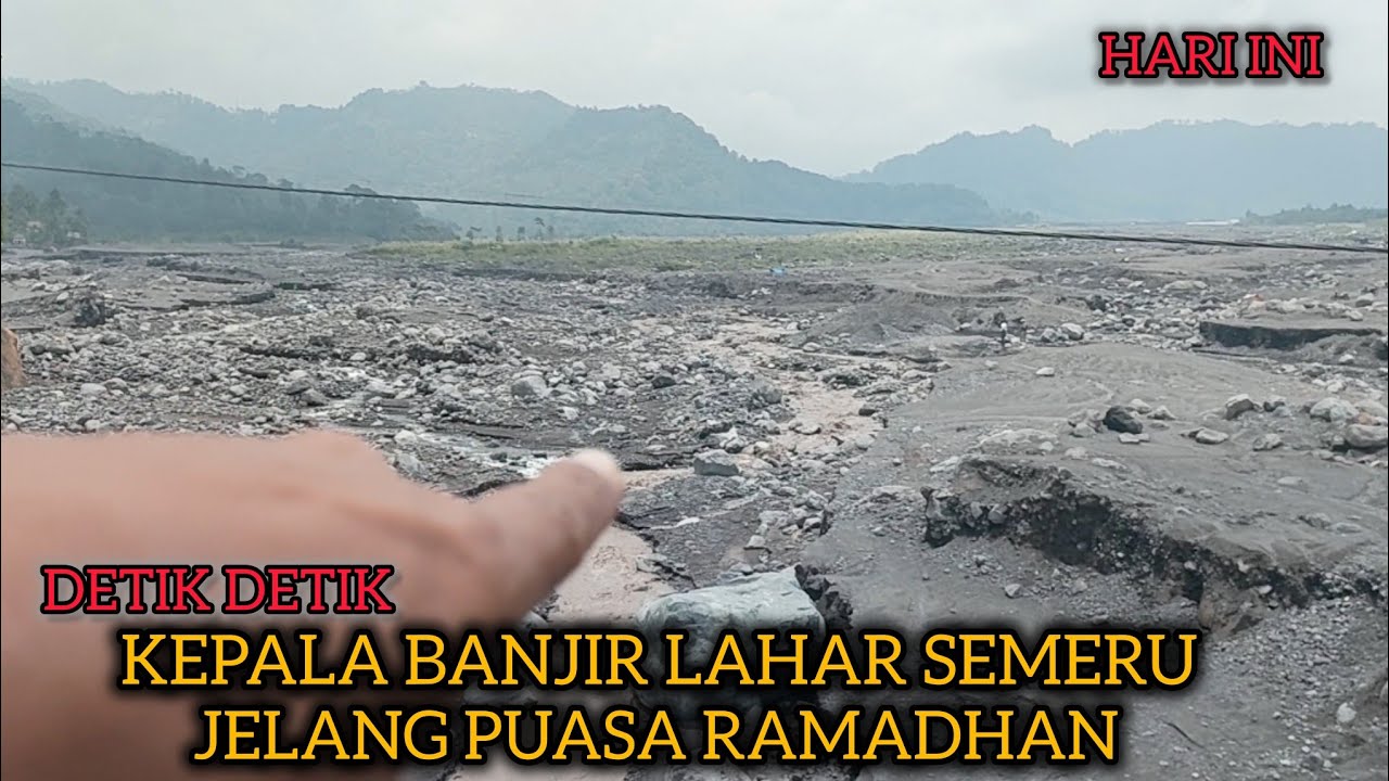 Baru Saja!!! Detik² Banjir Lahar Semeru Awal Datang Lebih Besar Jelang Puasa Ramadhan 