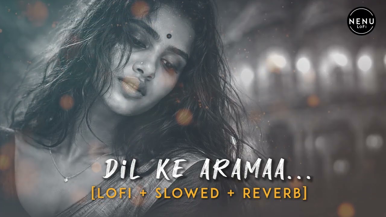 SLOWED + REVERB LO-FI | Dil Ke Aramaa