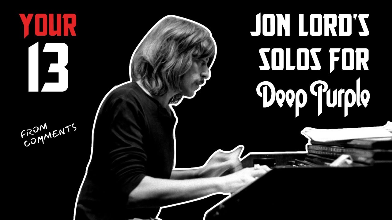 Your best 13 Jon Lord solos for Deep Purple (community edition)