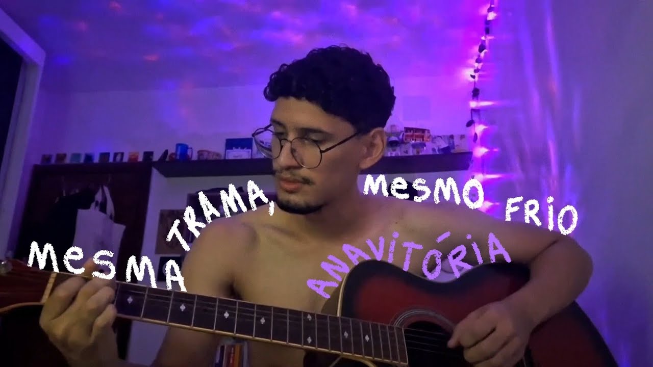 ANAVITÓRIA - Mesma trama, mesmo frio (Cover - Davi Yves)