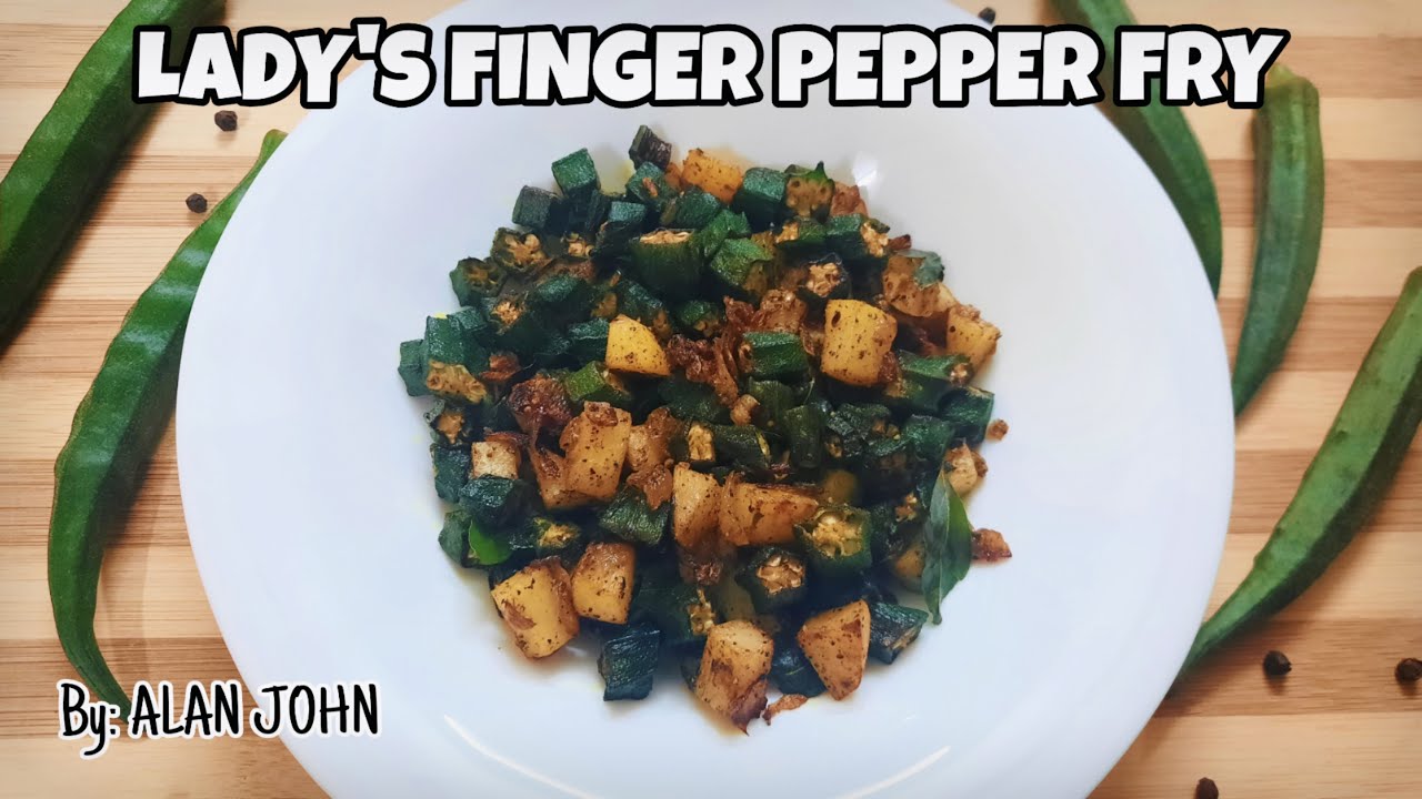 LADY'S FINGER PEPPER FRY | OKRA PEPPER FRY | BHINDI FRY | ALAN'S KITCHEN | SIMPLE & QUICK RECIPE