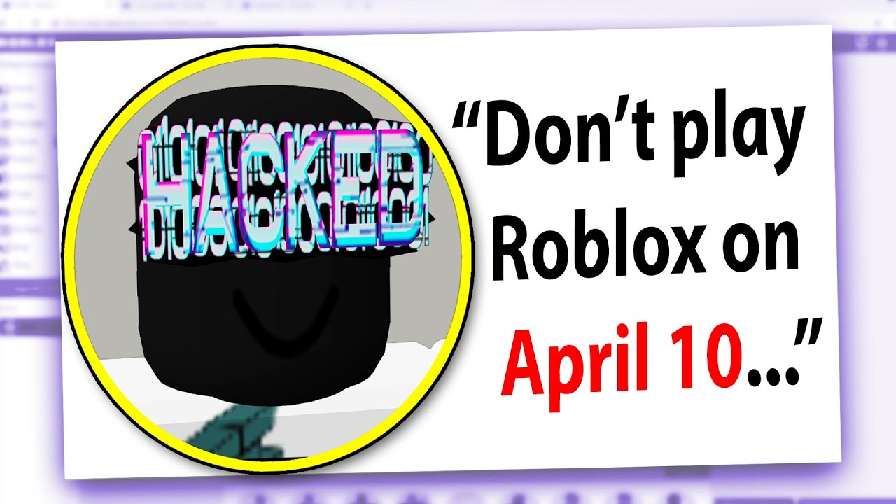 Do NOT play ROBLOX On April 10th...UnseenBones Roblox Hacker