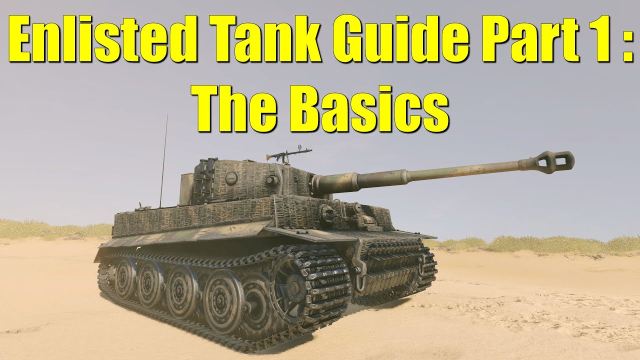Enlisted Tank Guide Part 1: The Basics