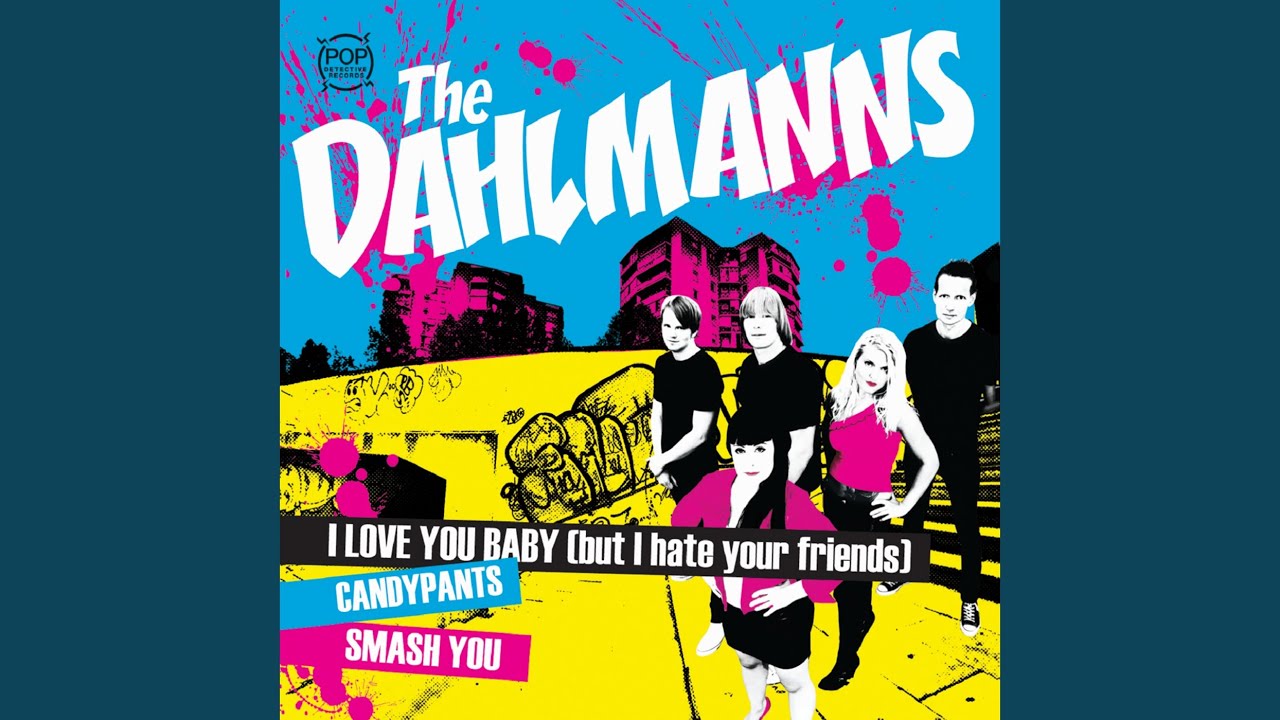 I Love You Baby (But I Hate Your Friends)