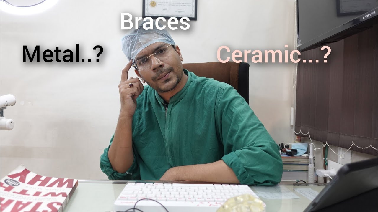 Kaunsa Braces accha hai Metal ya Ceramic...?