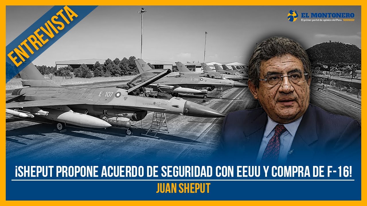 ¡Sheput propone Acuerdo de Seguridad con EEUU y compra de F-16!