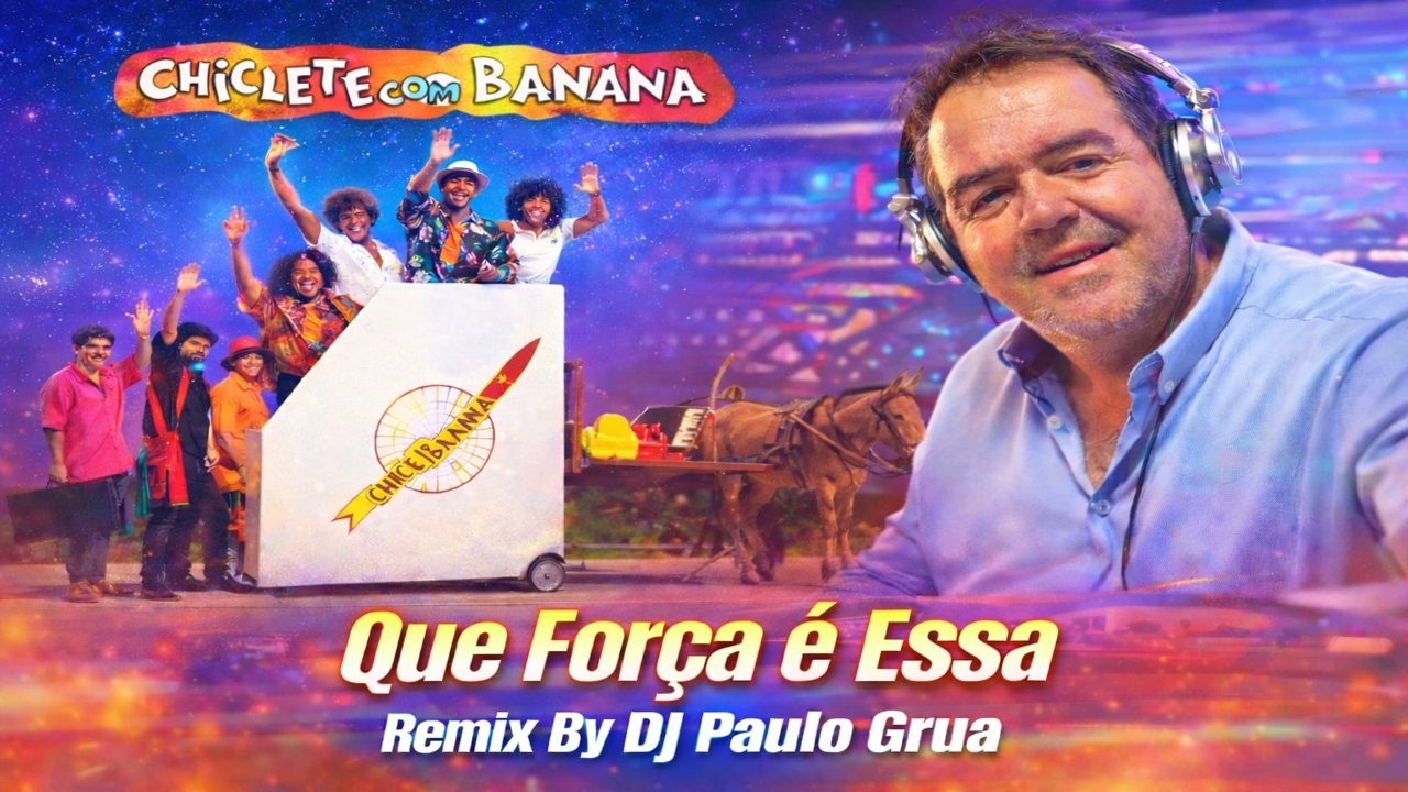Chiclete com Banana Que Força é Essa  By Dj Paulo Grua