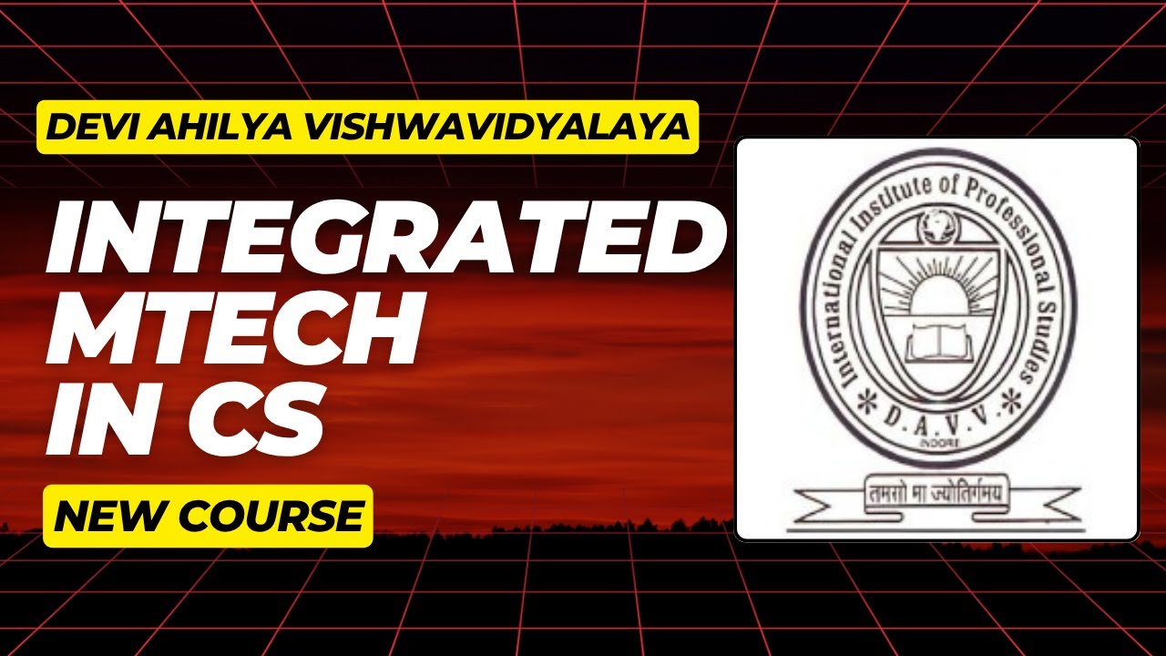 Integrated MTech in Computer Science at DAVV, Indore