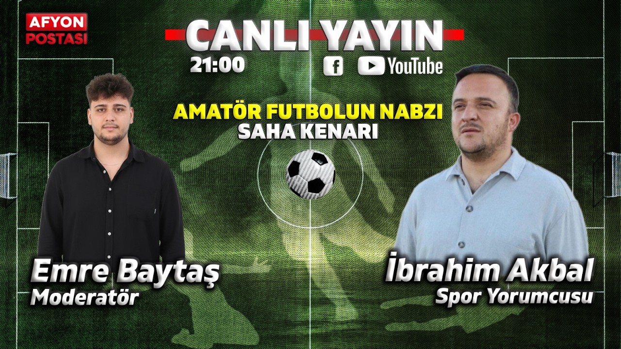 Afyon'da Amatör Futbolun Nabzı: 13 Mart