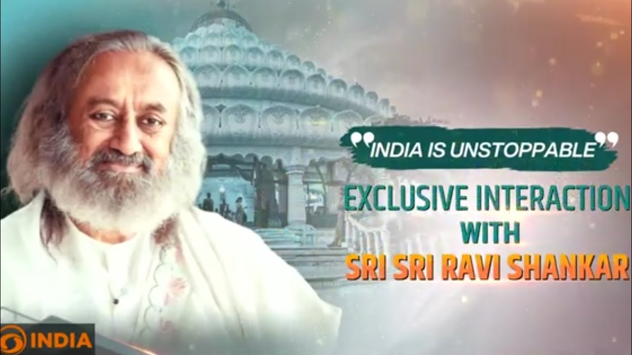 "India is unstoppable": Sri Sri Ravi Shankar | Exclusive Interaction