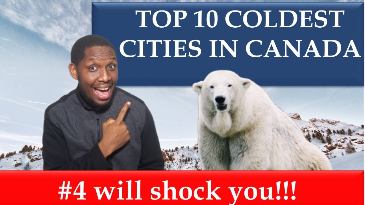 Top 10  Coldest cities in Canada