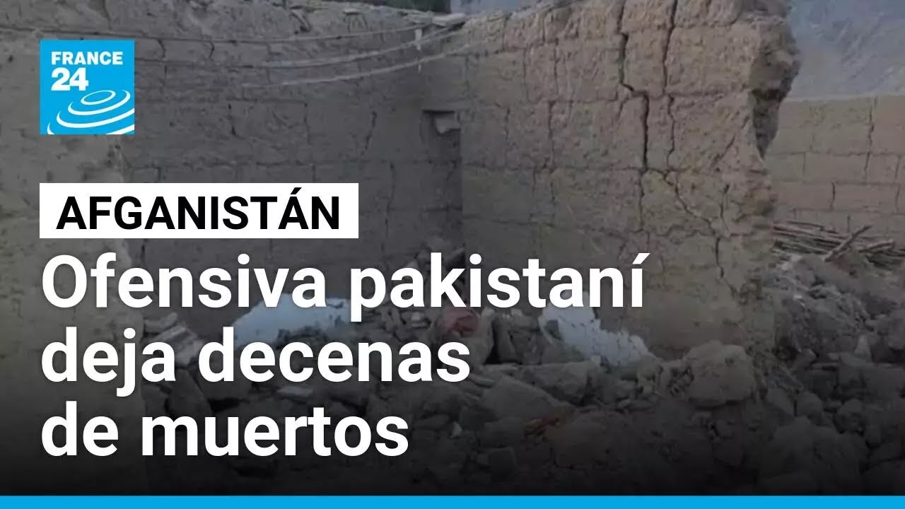 Pakistán lanza ataques aéreos en Afganistan: Kabul reporta decenas de muertos, incluidos niños
