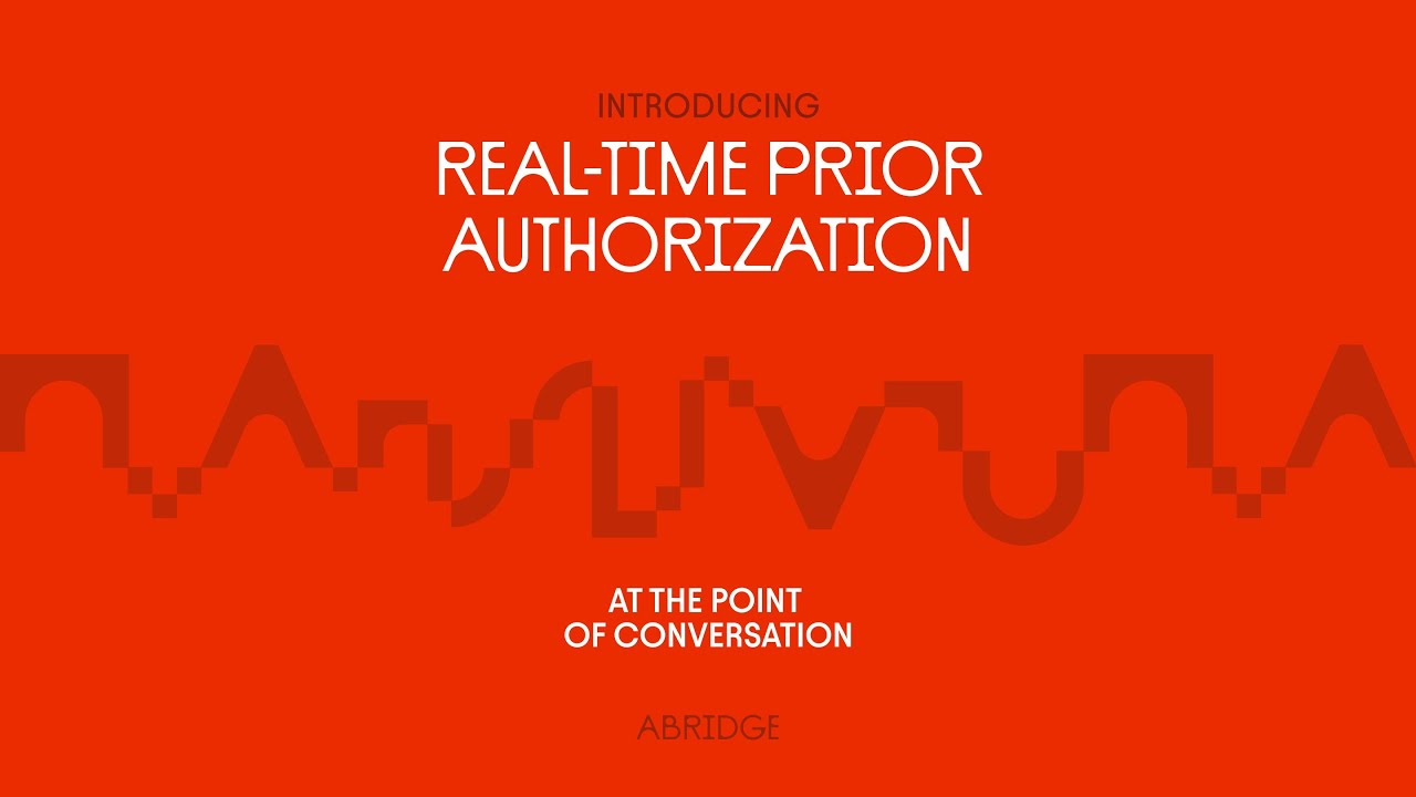 Abridge Real-time Prior Authorization at the Point of Conversation