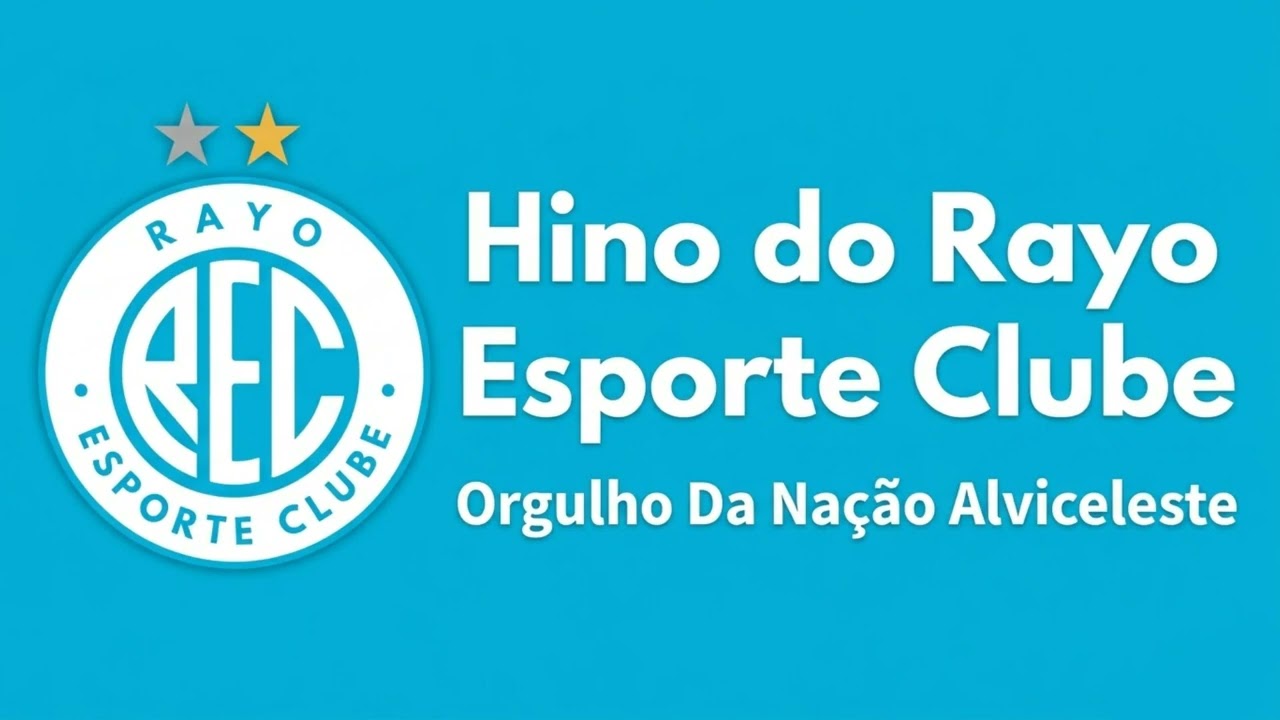 Hino do Rayo Esporte Clube - Hino Oficial