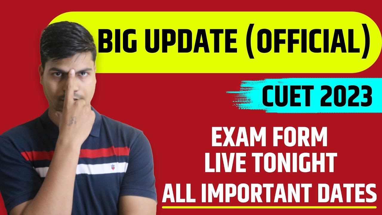 BIG UPDATE | CUET EXAM FORM 2023 LIVE TONIGHT. COMPLETE INFORMATION & DATES YOU MUST KNOW #cuet2023