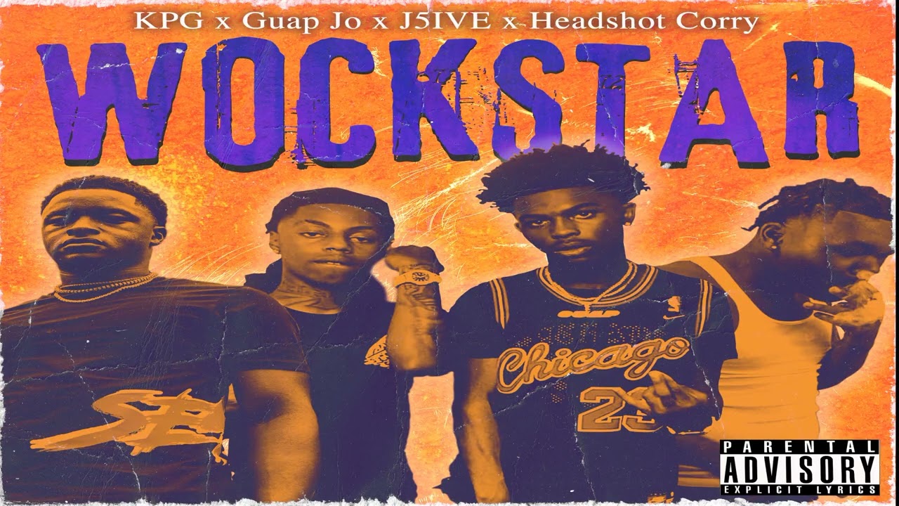 J5ive x Headshot Corry x KPG x Guap Jo - Wockstar Official Audio
