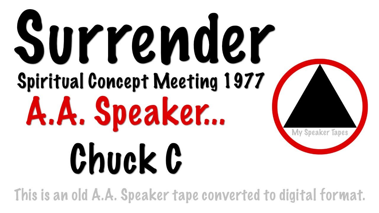 Chuck C Surrender AA Spiritual Concept Meeting 1977