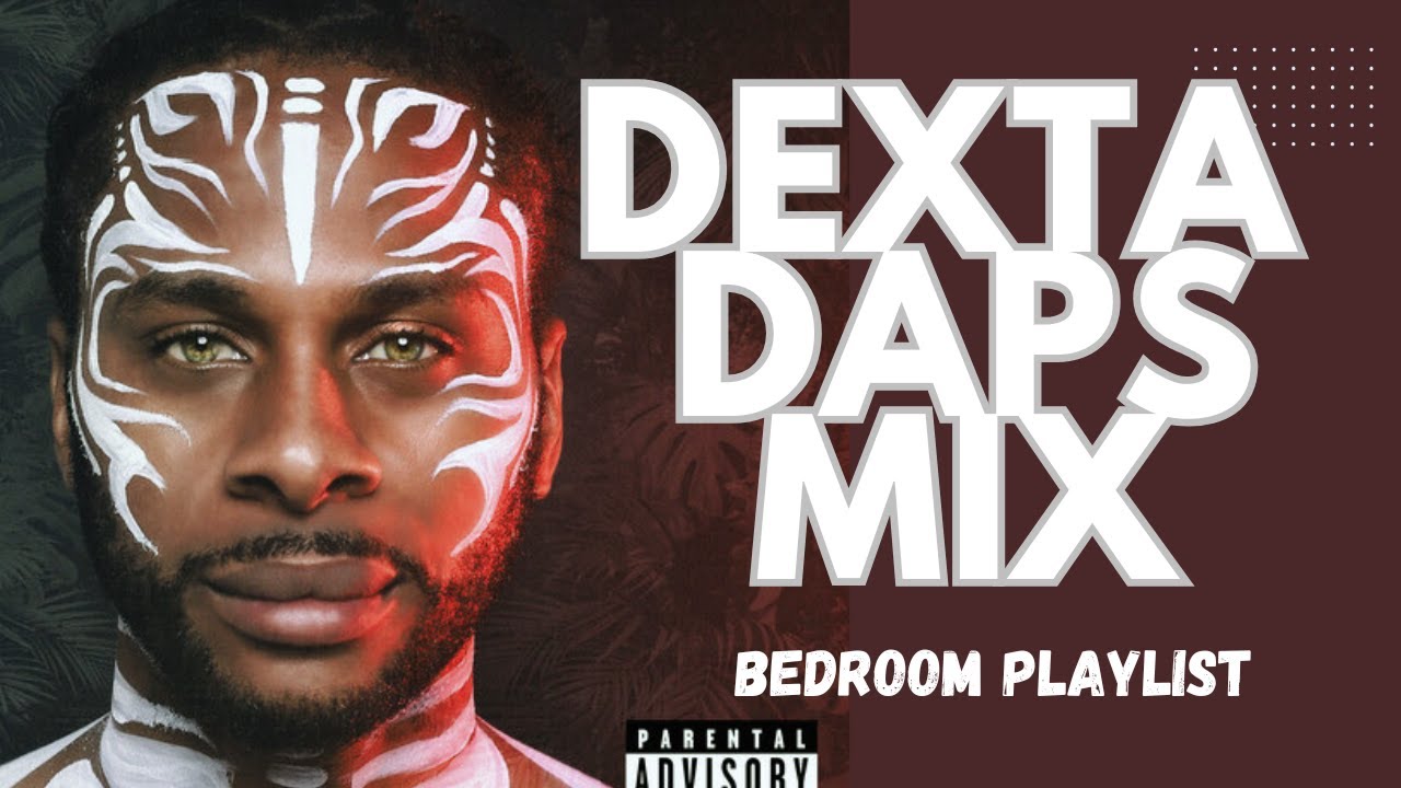 BEDROOM PLAYLIST BEST OF DEXTA DAPS 2026 DANCEHALL