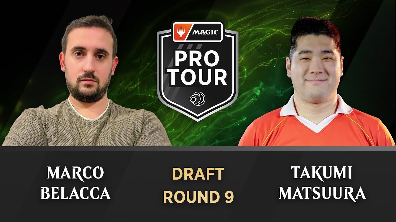 Marco Belacca vs Takumi Matsura | ROUND 9 | DRAFT | Pro Tour Lorwyin Eclipsed | #PTECL