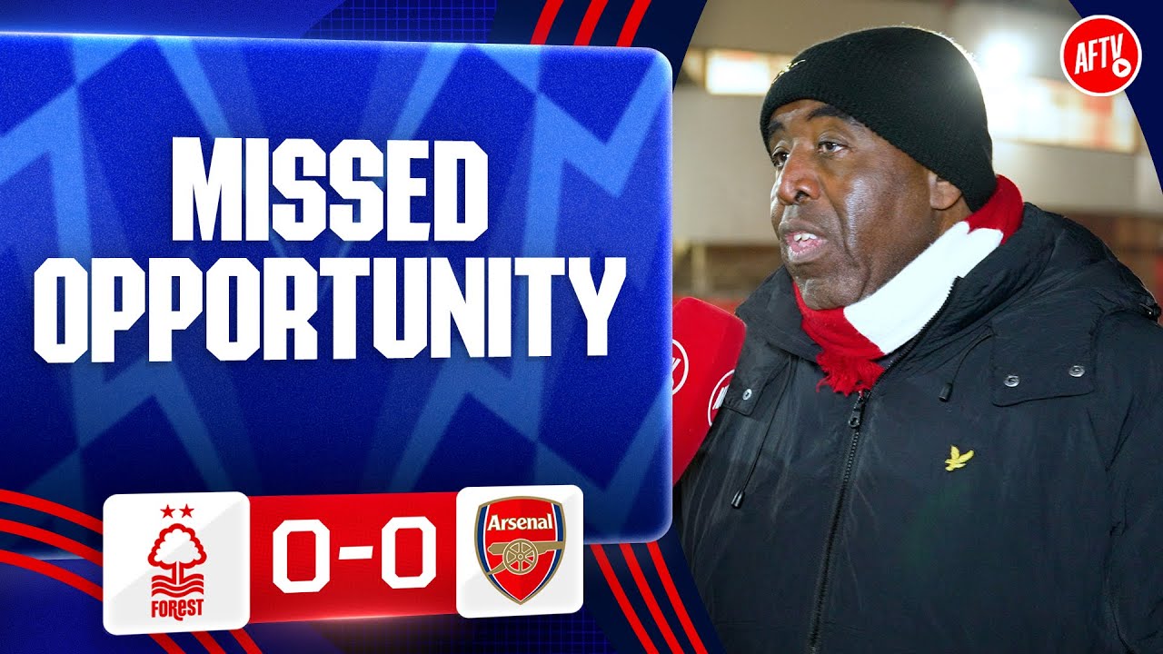 Stick The Dagger In! (A Missed Opportunity) (Robbie) | Nottingham Forest 0-0 Arsenal