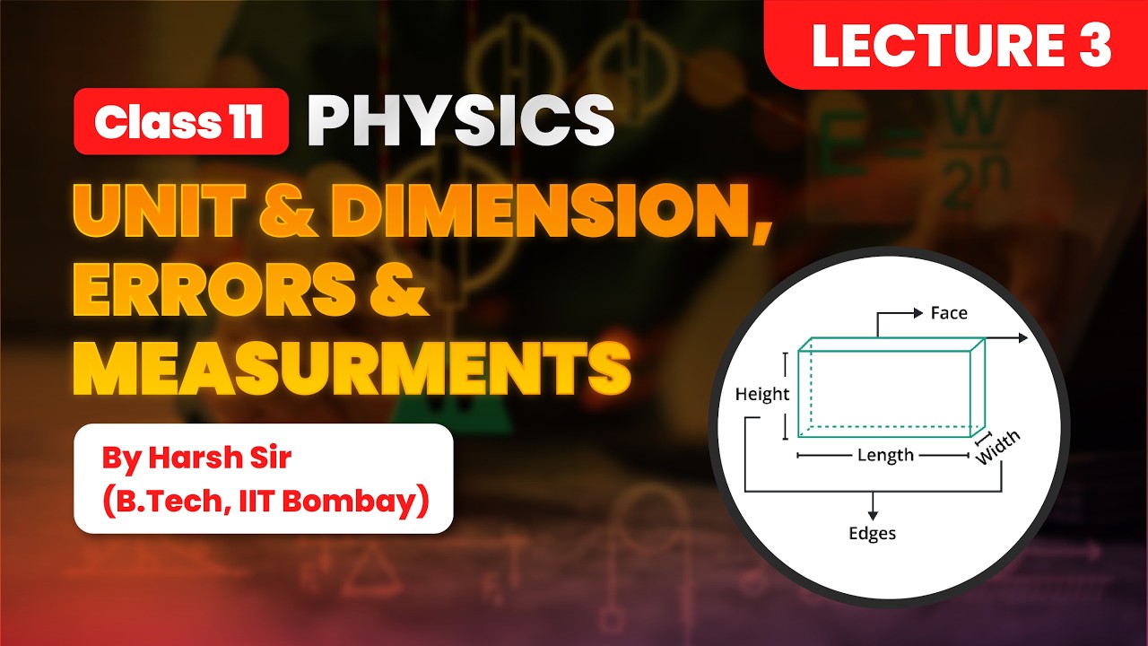 Class 11 Physics: Units & Dimensions, Errors and Measurements | Lecture 3 | JEE | PACE | Harsh sir
