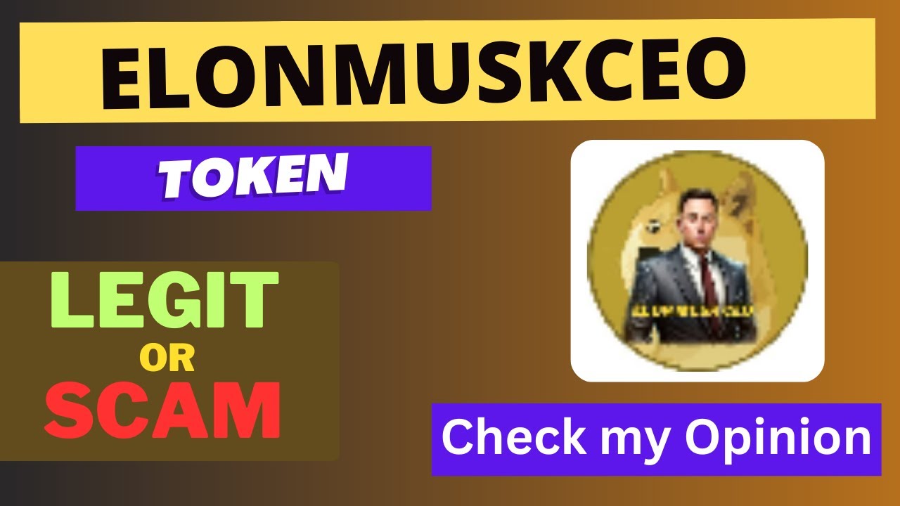 Is Elon Musk CEO (ELONMUSKCEO) Token Legit or Scam ??