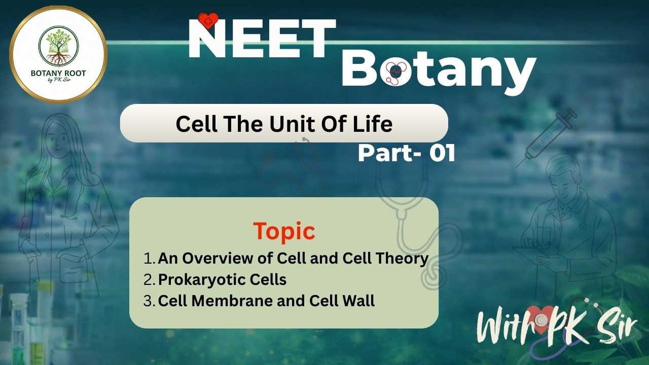 Introduction to Cell: The Unit of Life Part 01 | Complete Concept| Botany Root by PK Sir | NEET 2026