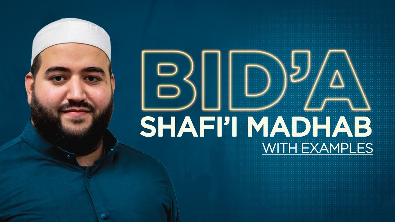 Understanding Bid'a in the Shafi'i School with Examples | Shaykh Osamah Salhia