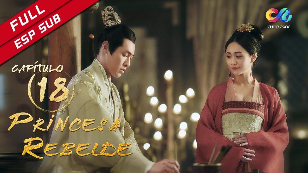 【ESP SUB】《Princesa Rebelde》cap&iacute;tulo 18 (Zhang Ziyi | Zhou Yiwei) 上阳赋【China Zone - Espa&ntilde;ol】