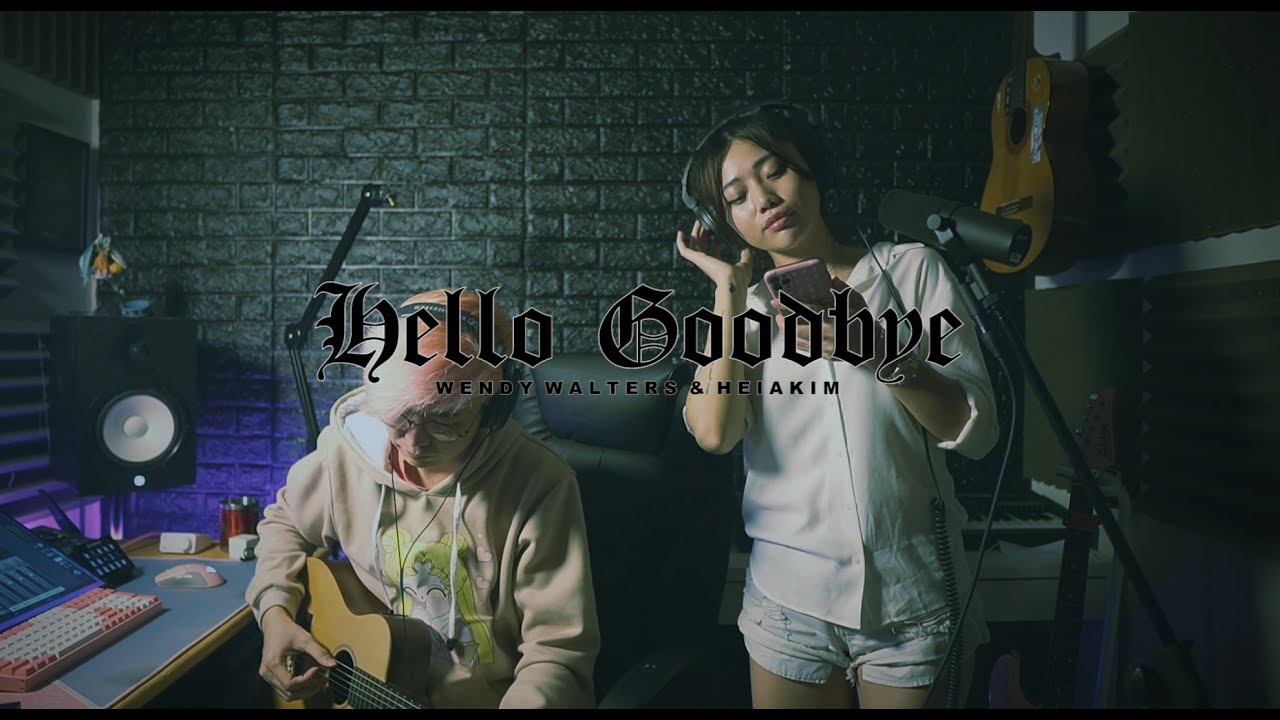 Hello Goodbye - YB & Heiakim (Wendy Walters Cover)