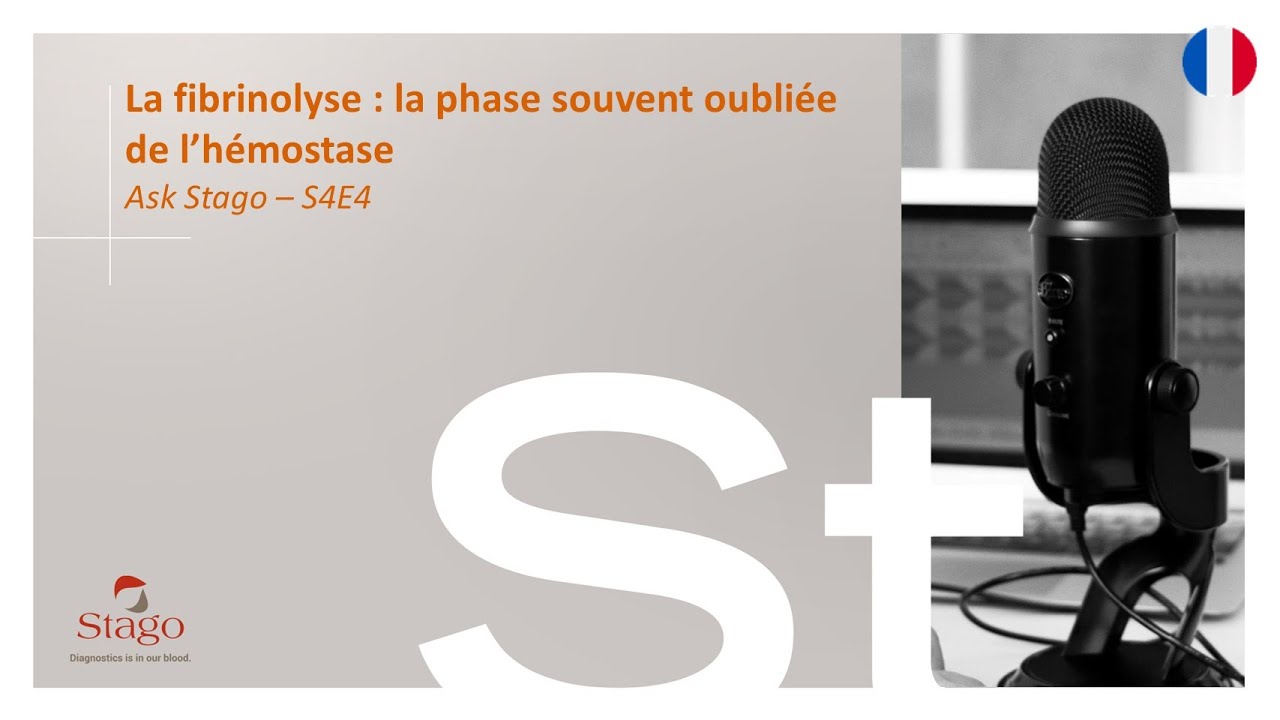 🇫🇷 S4E4 - La fibrinolyse : la phase souvent oubliée de l’hémostase