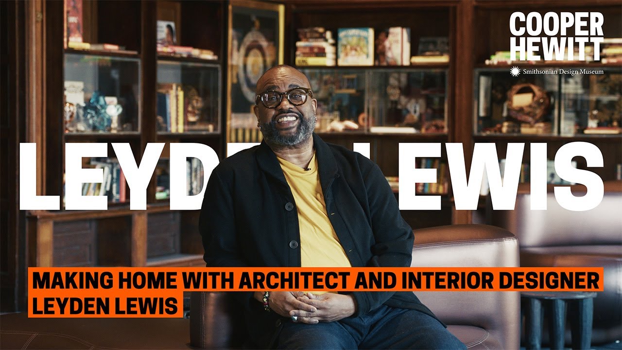 Making Home With Architect and Interior Designer Leyden Lewis