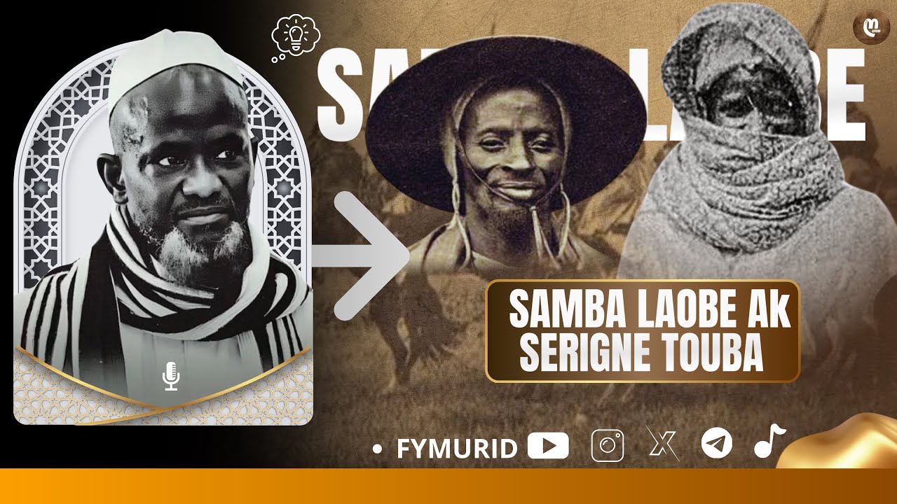 Histoire De Samba Laobé Fall Ak Serigne TOUBA / Par Serigne Bassirou Mbacke Khelcom