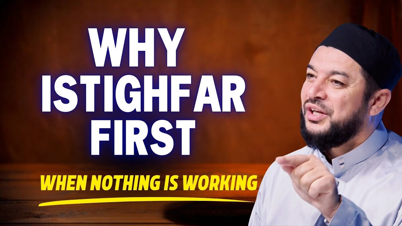 Say Astahgifrullah First - 7 Reasons for Istighfar When Nothing Is Working