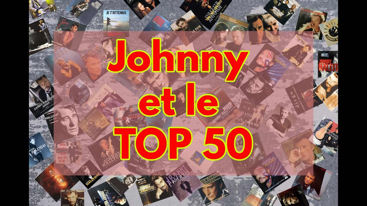Johnny Hallyday Collections - Johnny et le TOP 50