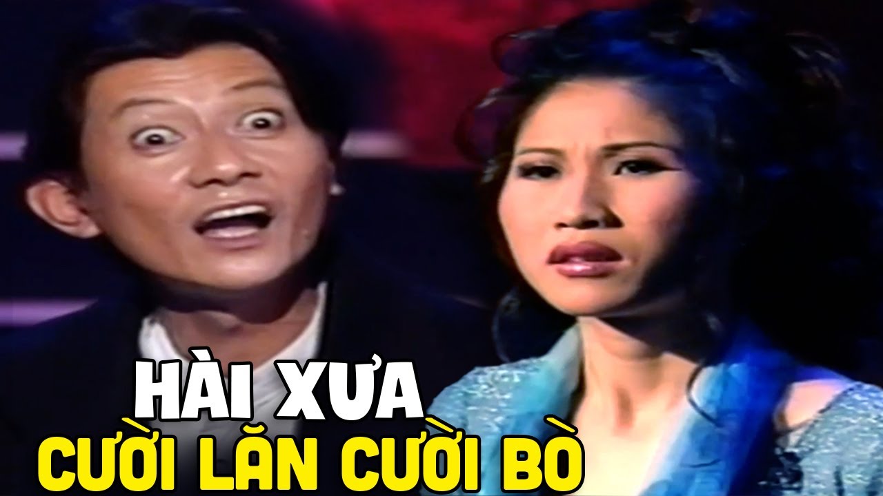 H&agrave;i Xưa Hay Nhất - H&agrave;i Bảo Li&ecirc;m, Uy&ecirc;n Chi - Cười Lăn Cười B&ograve; Khi Xem H&agrave;i