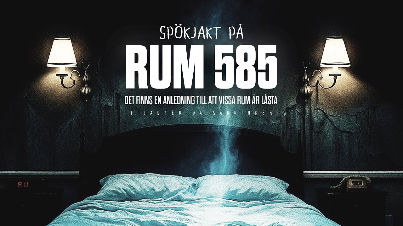 SPÖKJAKT PÅ RUM 585