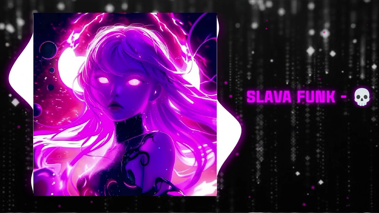 SLAVA FUNK✨💀 -  SLOWED VERSION ✨🎧
