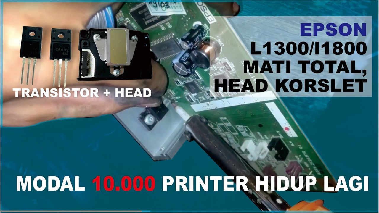 CARA PERBAIKI PRINTER EPSON L1300 MATI TOTAL KARENA HEAD KORSLET + TUTORIAL GANTI HEAD L1300 / L1800